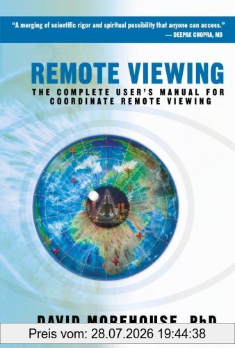 David Morehouse Remote Viewing, The Complete User's Manual For Coordinate Remote Viewing