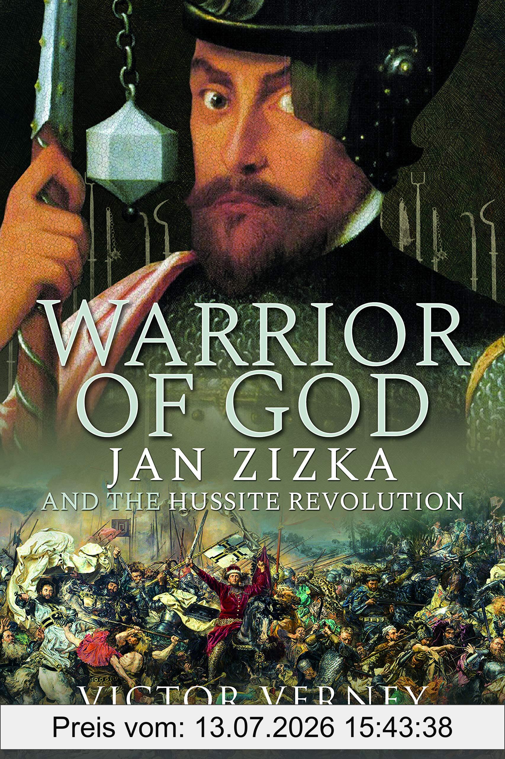 Victor Verney Warrior Of God, Jan Zizka And The Hussite Revolution