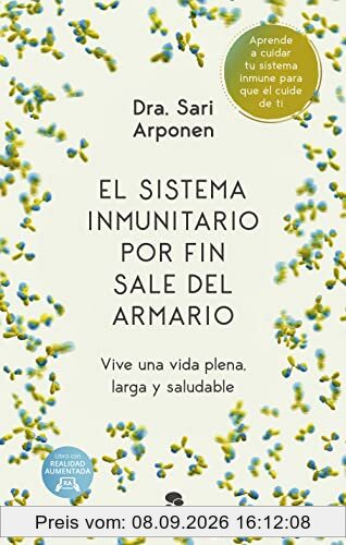 El sistema inmunitario por fin sale del armario: Vive una vida plena, larga y saludable (Alienta)