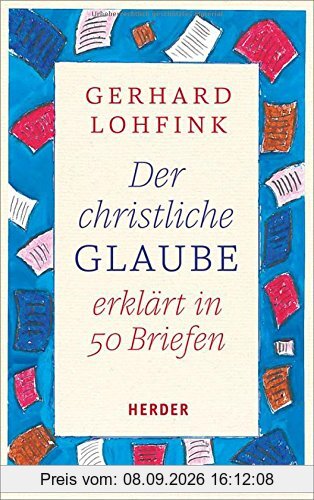 Der christliche Glaube erklärt in 50 Briefen