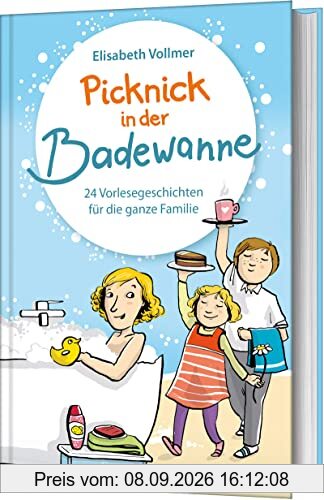 Picknick in der Badewanne: 24 Vorlesegeschichten für die ganze Familie
