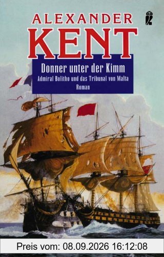 Donner unter der Kimm: Admiral Bolitho und das Tribunal von Malta (Ein Richard-Bolitho-Roman)