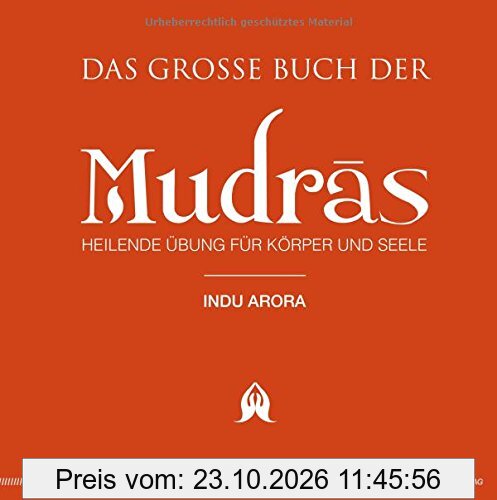 Das große Buch der Mudras. Heilende Übungen für Körper und Seele