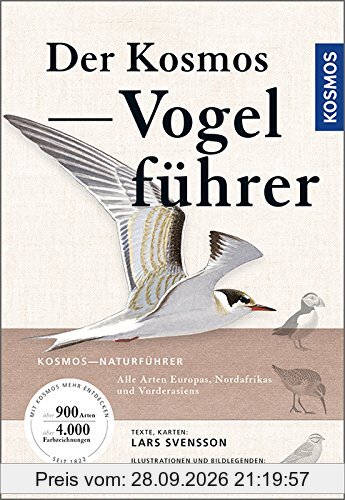 Der Kosmos Vogelführer: Alle Arten Europas, Nordafrikas und Vorderasiens