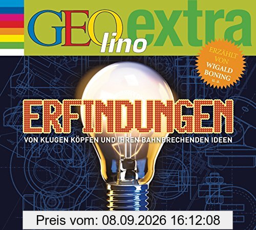 Erfindungen - Von klugen Köpfen und ihren bahnbrechenden Ideen: GEOlino extra Hör-Bibliothek