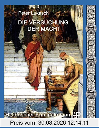 Die Versuchung der Macht: Ein Fall für Spurius Pomponius 6