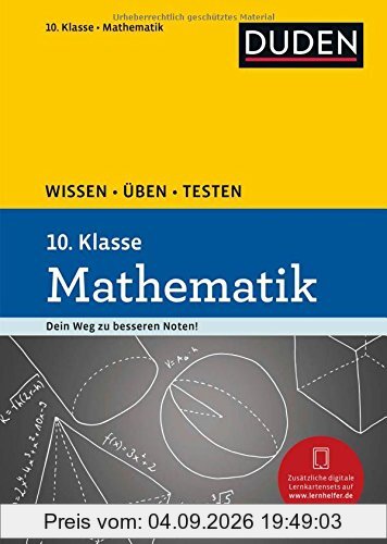 Wissen - Üben - Testen: Mathematik 10. Klasse: Ideal zur Vorbereitung auf Klassenarbeiten. Für Gymnasium und Gesamtschule