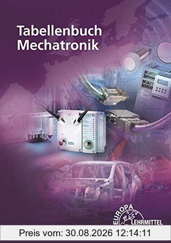 Tabellenbuch Mechatronik: Tabellen - Formeln - Normenanwendungen