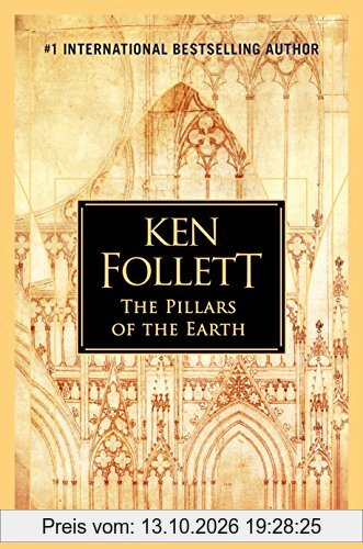 The Pillars of the Earth: Ken Follett (Kingsbridge, Band 1)