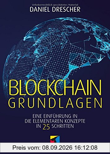 Blockchain Grundlagen: Eine Einführung in die elementaren Konzepte in 25 Schritten (mitp Business)