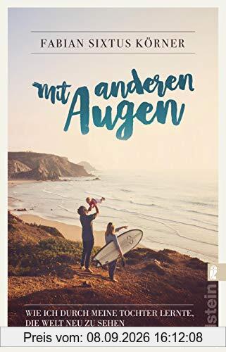 Mit anderen Augen: Wie ich durch meine Tochter lernte, die Welt neu zu sehen
