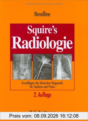 Squire's Radiologie: Grundlagen der klinischen Diagnostik für Studium und Praxis