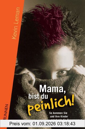 Mama, bist du peinlich! So kommen Sie und Ihre Kinder gut durch die Teenagerzeit