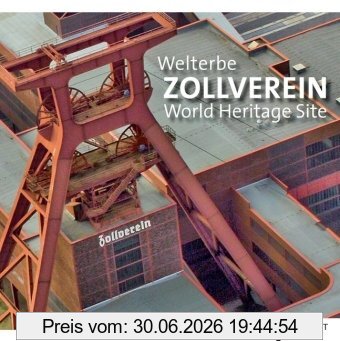 Stiftung Zollverein Welterbe Zollverein - World Heritage Site Dt./engl, Geschichte Und Gegenwart Der Kokerei Und Zeche Zollverein - Zweisprachig