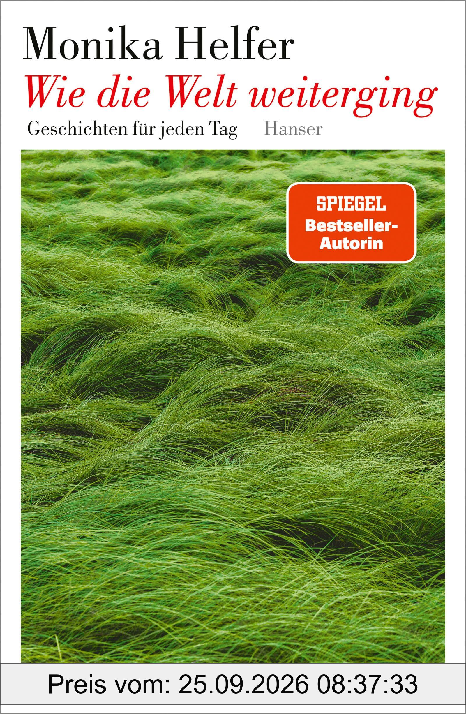 Wie die Welt weiterging: Geschichten für jeden Tag