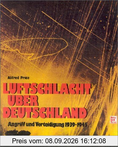 Luftschlacht über Deutschland: Angriff und Verteidigung 1939-1945