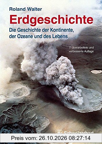 Erdgeschichte: Die Geschichte der Kontinente, Ozeane und des Lebens