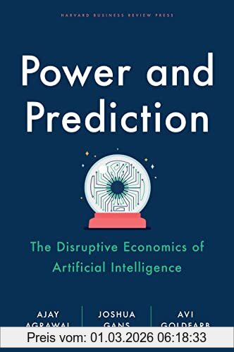 Ajay Agrawal Power And Prediction, The Disruptive Economics Of Artificial Intelligence