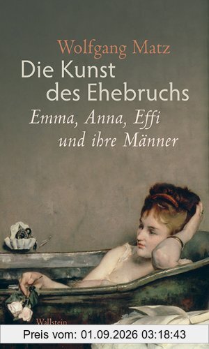 Die Kunst des Ehebruchs: Emma, Anna, Effi und ihre Männer
