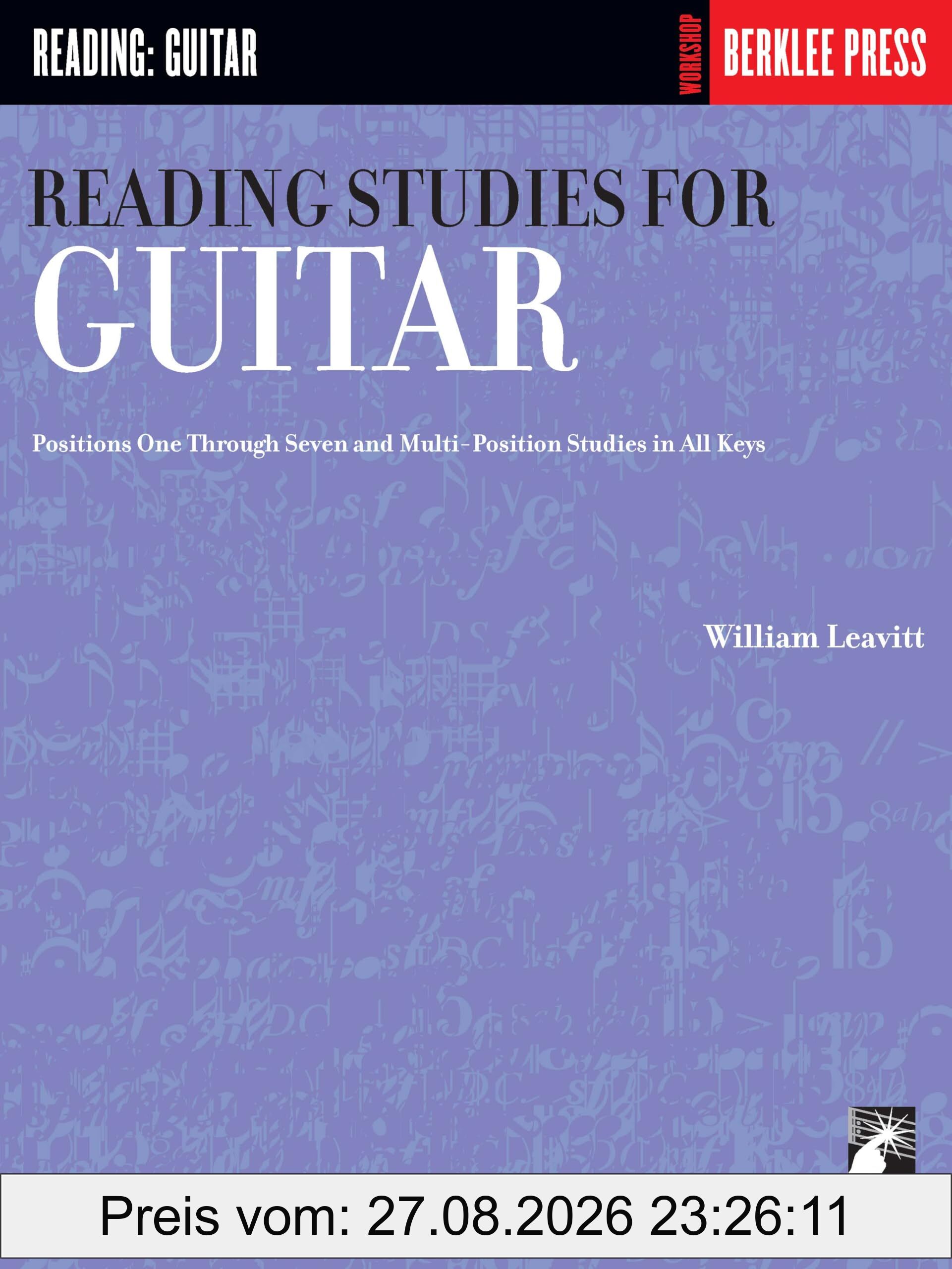 Reading Studies for Guitar Notenbuch | William G. Leavitt | Gitarre Mittelstufe | Blattspiel Training in allen Tonarten | Lagen 1–7 | Technik & ... Seven and Multi-Position Studies in All Keys