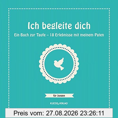 Ich begleite dich: Ein Buch zur Taufe - 18 Erlebnisse mit meinem Paten / für Jungen