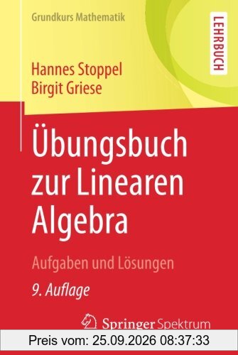 Übungsbuch zur Linearen Algebra: Aufgaben und Lösungen (Grundkurs Mathematik)