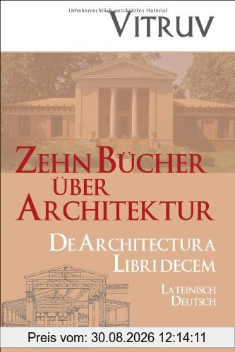 Zehn Bücher Architektur: De Architectura Libri Decem