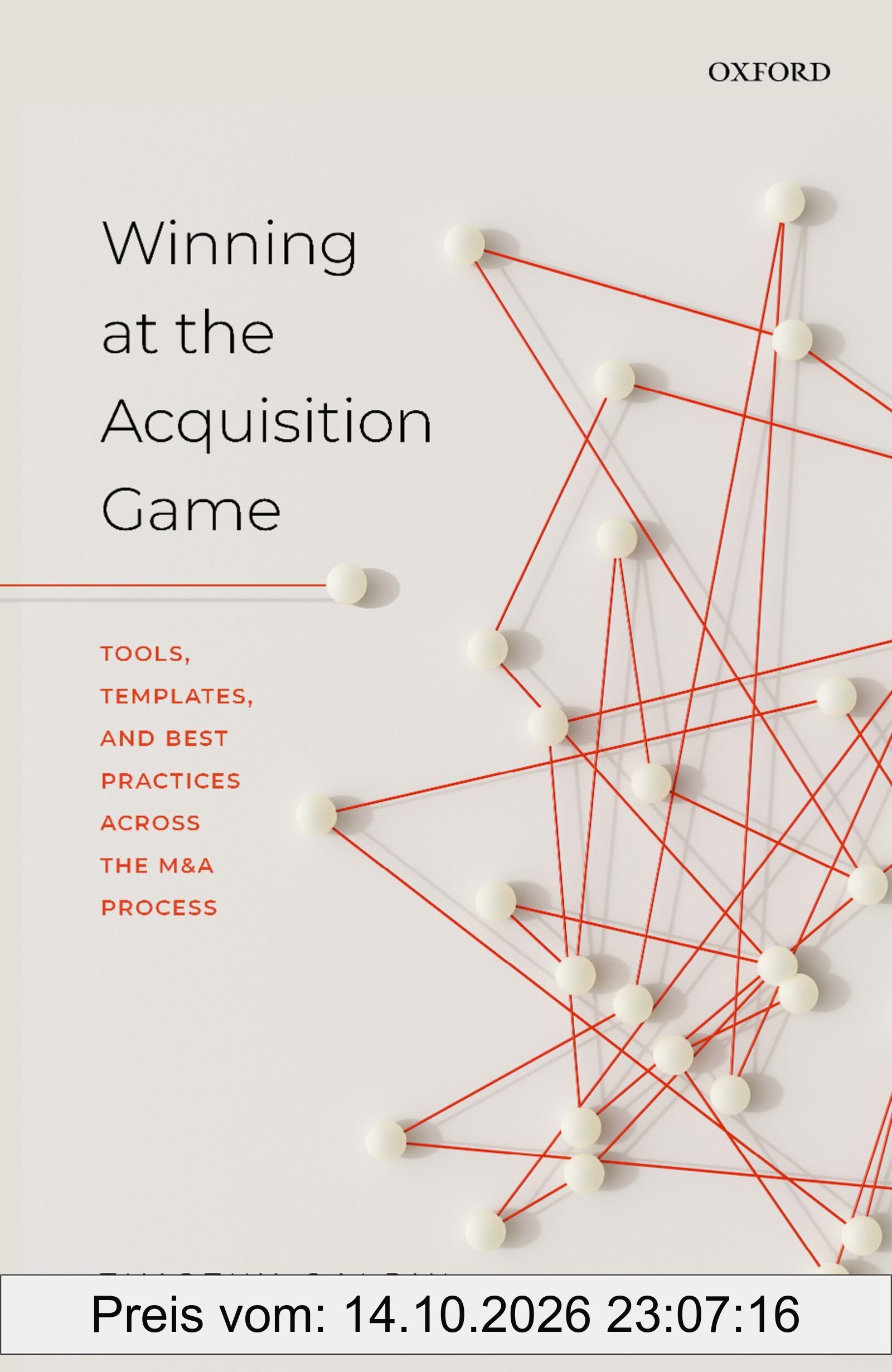 Winning at the Acquisition Game: Tools, Templates, and Best Practices Across the M&A Process
