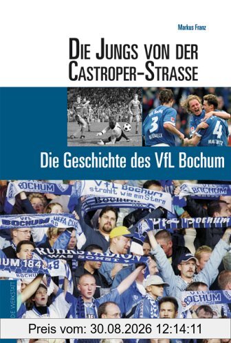 Die Jungs von der Castroper Straße. Die Geschichte des VfL Bochum