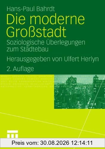 Die Moderne Großstadt: Soziologische Überlegungen zum Städtebau (German Edition)