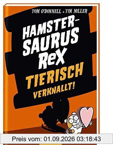 Hamstersaurus Rex - Tierisch verknallt!