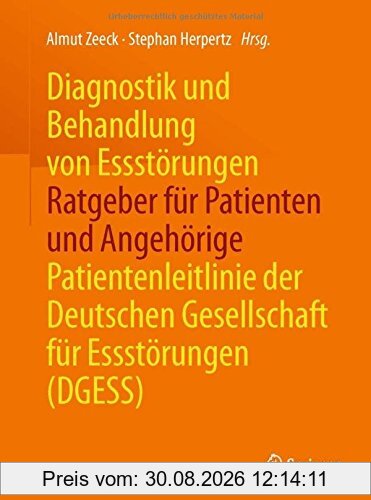 Diagnostik und Behandlung von Essstörungen - Ratgeber für Patienten und Angehörige: Patientenleitlinie der Deutschen Gesellschaft für Essstörungen (DGESS)