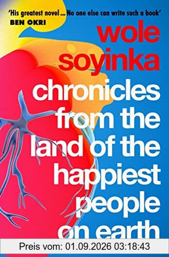Chronicles from the Land of the Happiest People on Earth: Soyinka's greatest novel'