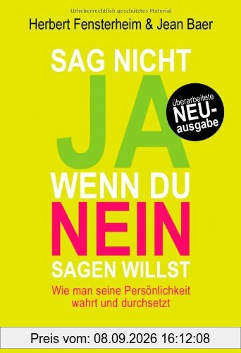 Sag nicht ja, wenn du nein sagen willst: Wie man seine Persönlichkeit wahrt und durchsetzt