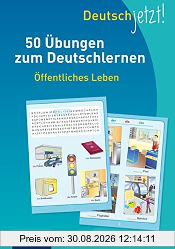 Deutsch jetzt! (Wortschatz) - Öffentliches Leben: 50 Übungen zum Deutschlernen