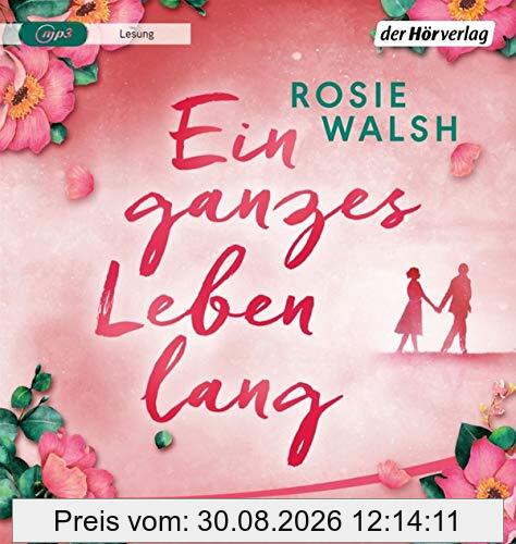 Ein ganzes Leben lang: Roman
