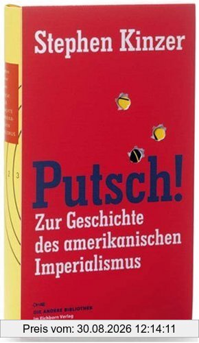 Putsch!: Zur Geschichte des amerikanischen Imperialismus