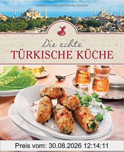 Die echte türkische Küche