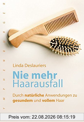 Linda Deslauriers Nie Mehr Haarausfall, Durch Gezielte Anwendungen Zu Gesundem Und Vollem Haar (nymphenburger Kompakt)