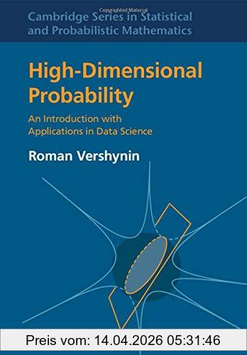 Roman Vershynin High-Dimensional Probability, An Introduction With Applications In Data Science (Cambridge Series In Statistical And Probabilistic Mathematics, Band
