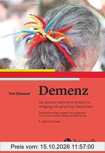Demenz: Der person–zentrierte Ansatz im Umgang mit verwirrten Menschen