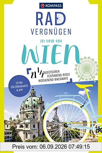 KOMPASS Radvergnügen in und um Wien: 21 1/2 Feierabend-Rides, Tagestouren & Wochenend-Bikeaways