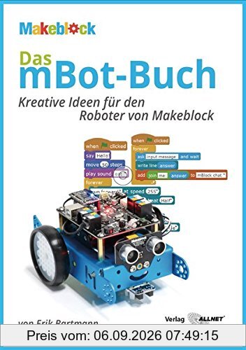 Das mBot-Buch: Kreative Ideen für den Roboter von Makeblock
