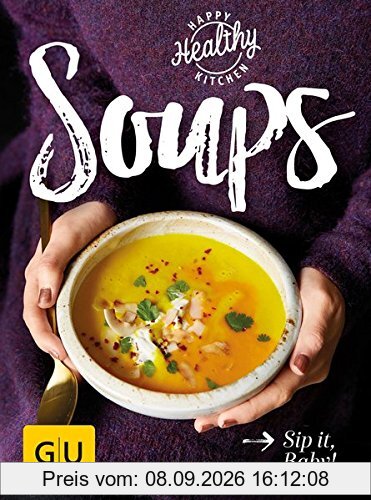 Soups: Sip it, Baby! (GU Happy healthy kitchen)