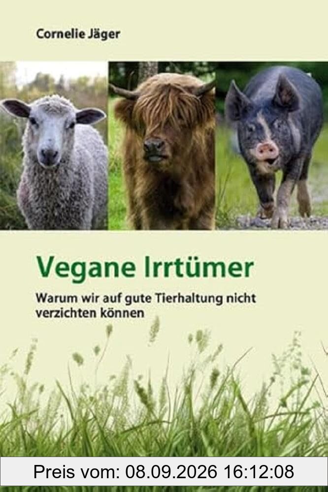 Vegane Irrtümer: Warum wir auf gute Tierhaltung nicht verzichten können