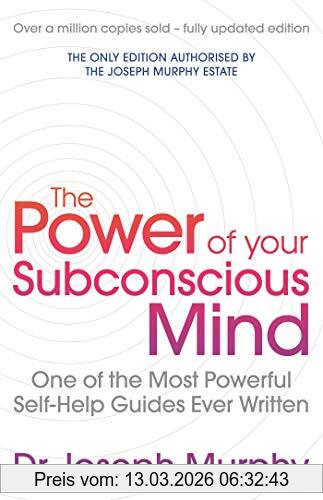 Joseph Murphy The Power Of Your Subconscious Mind, One Of The Most Powerful Self-help Guides Ever Written!