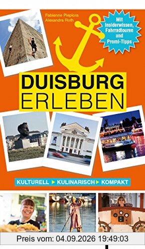Duisburg erleben: Kulturell Kulinarisch Kompakt