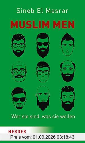 Muslim Men: Wer sie sind, was sie wollen
