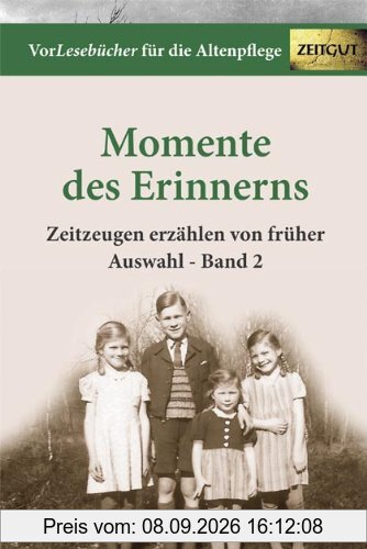 Vorlesebücher für die Altenpflege: Momente des Erinnerns. Zeitzeugen erzählen von früher. Auswahl - Band 2
