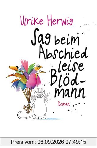 Sag beim Abschied leise Blödmann: Roman